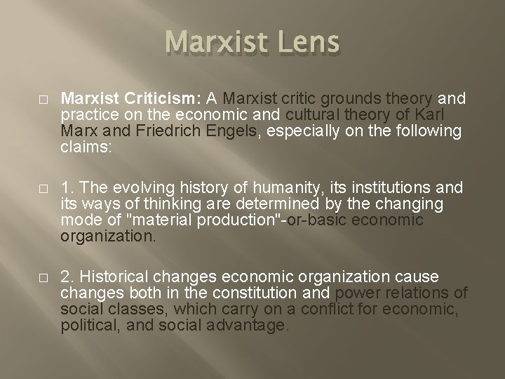 Marxist Lens � Marxist Criticism: A Marxist critic grounds theory and practice on the