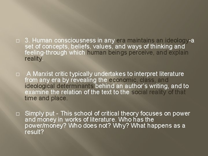 � 3. Human consciousness in any era maintains an ideology-a set of concepts, beliefs,