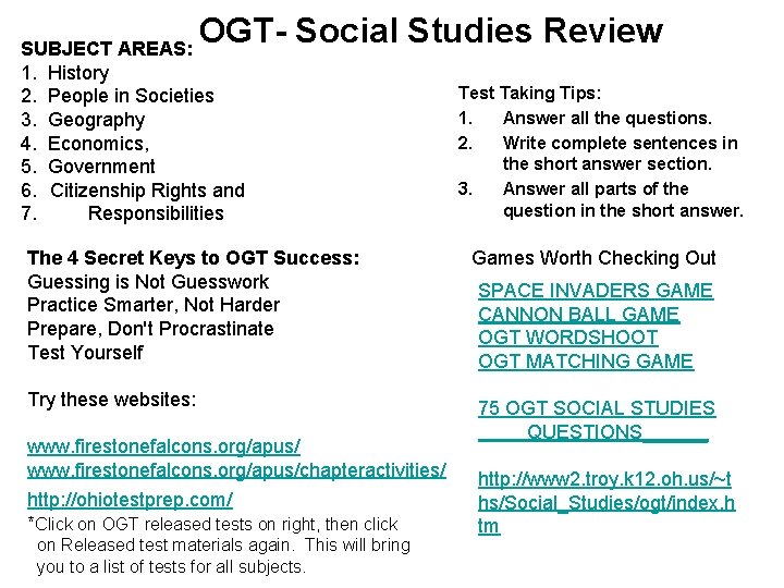 OGT- Social Studies Review SUBJECT AREAS: 1. History 2. People in Societies 3. Geography