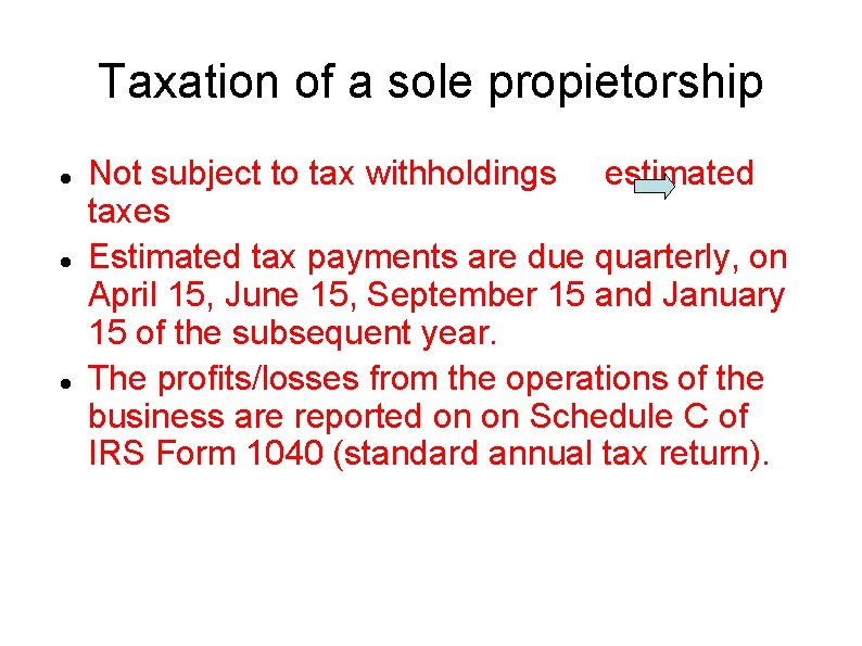 Taxation of a sole propietorship Not subject to tax withholdings estimated taxes Estimated tax