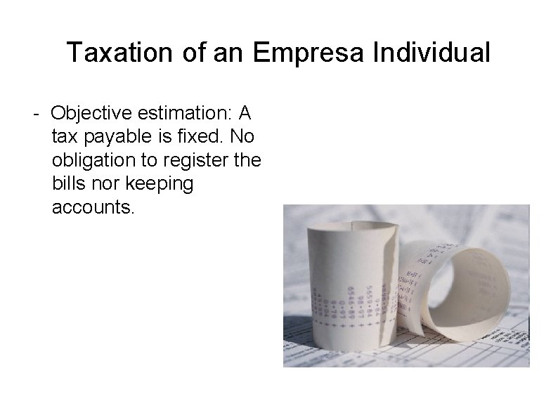 Taxation of an Empresa Individual - Objective estimation: A tax payable is fixed. No