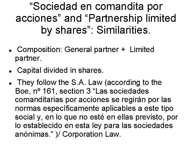 “Sociedad en comandita por acciones” and “Partnership limited by shares”: Similarities. Composition: General partner
