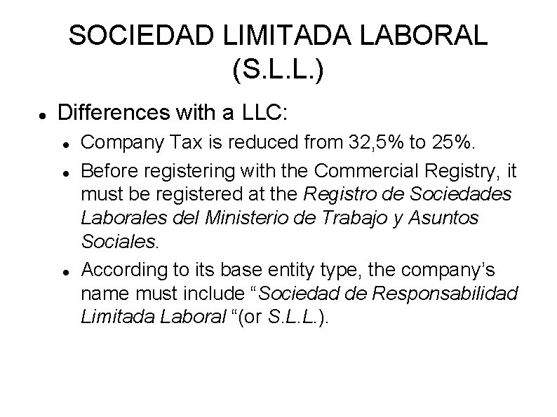 SOCIEDAD LIMITADA LABORAL (S. L. L. ) Differences with a LLC: Company Tax is