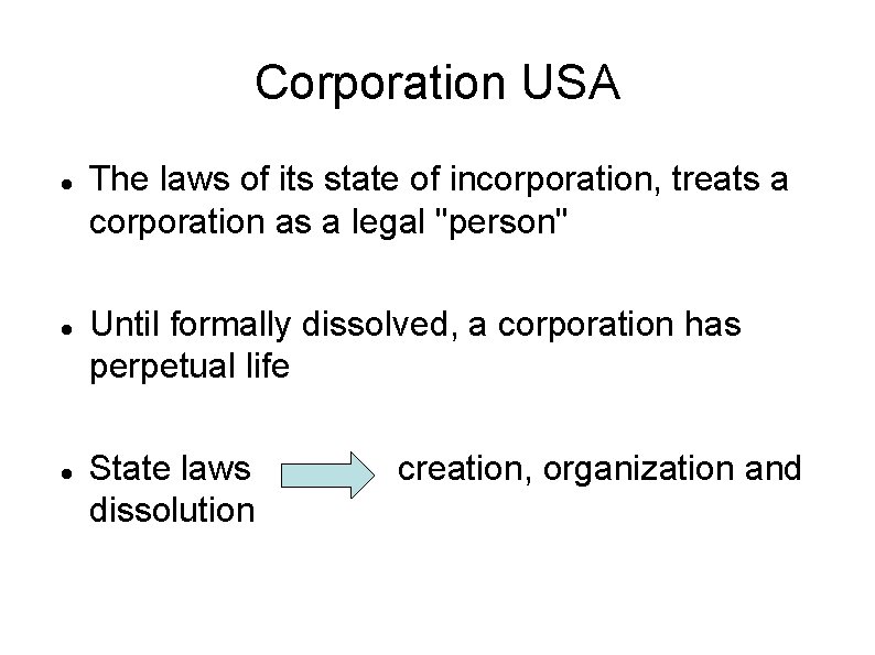 Corporation USA The laws of its state of incorporation, treats a corporation as a