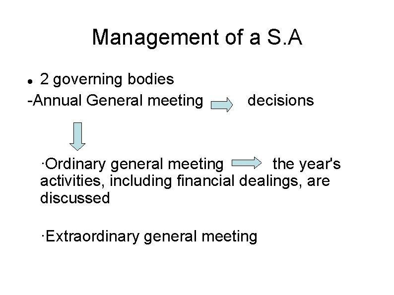 Management of a S. A 2 governing bodies -Annual General meeting decisions ·Ordinary general