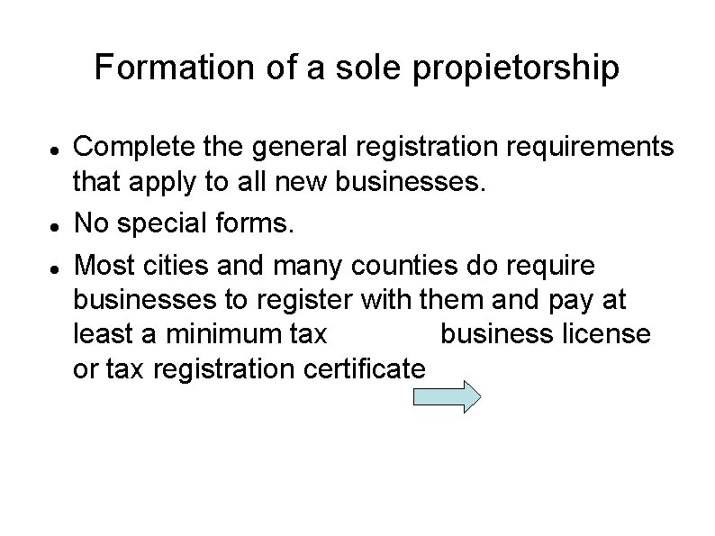 Formation of a sole propietorship Complete the general registration requirements that apply to all