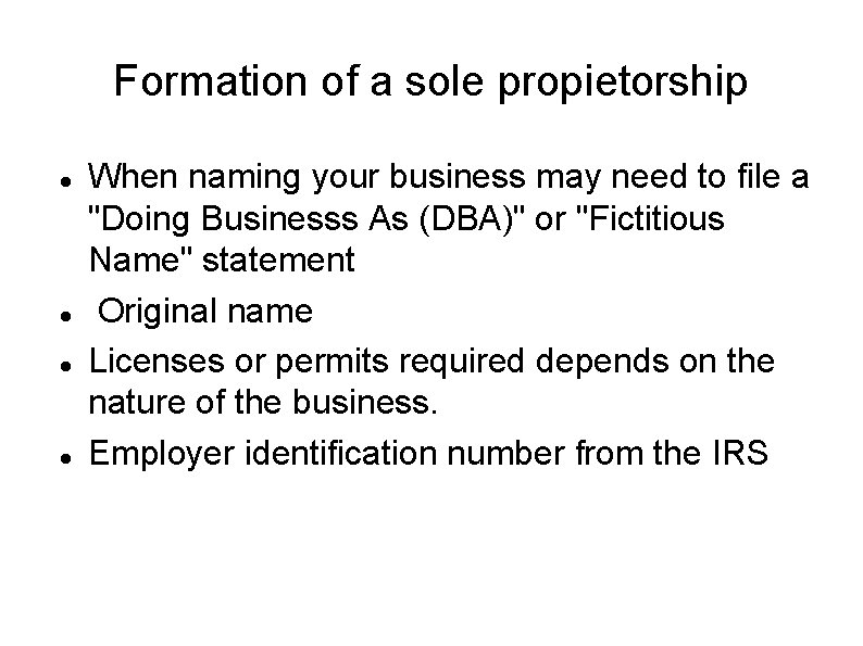 Formation of a sole propietorship When naming your business may need to file a