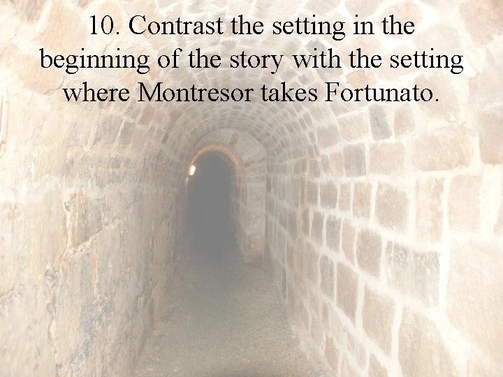 10. Contrast the setting in the beginning of the story with the setting where