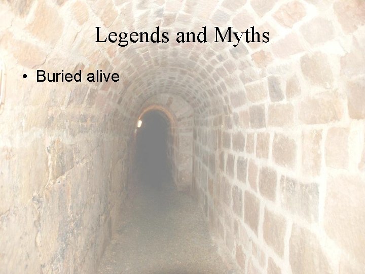 Legends and Myths • Buried alive 