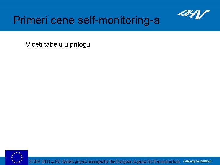 Primeri cene self-monitoring-a Videti tabelu u prilogu ECBP 2003 An EU funded project managed