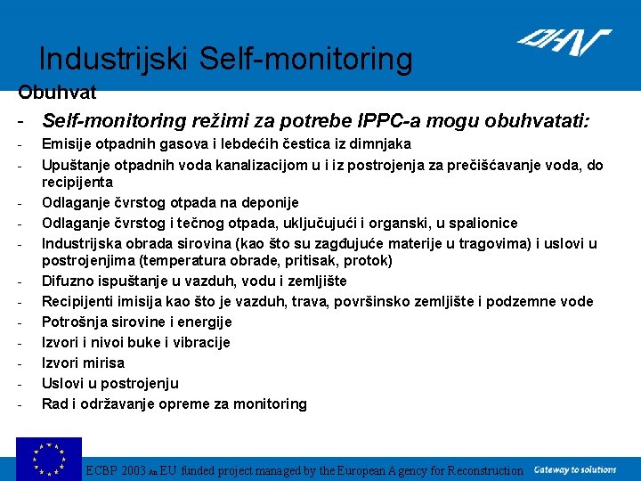 Industrijski Self-monitoring Obuhvat - Self-monitoring režimi za potrebe IPPC-a mogu obuhvatati: - Emisije otpadnih