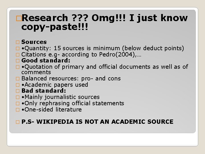 �Research ? ? ? Omg!!! I just know copy-paste!!! � Sources � • Quantity: