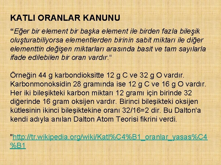 KATLI ORANLAR KANUNU “Eğer bir element bir başka element ile birden fazla bileşik oluşturabiliyorsa