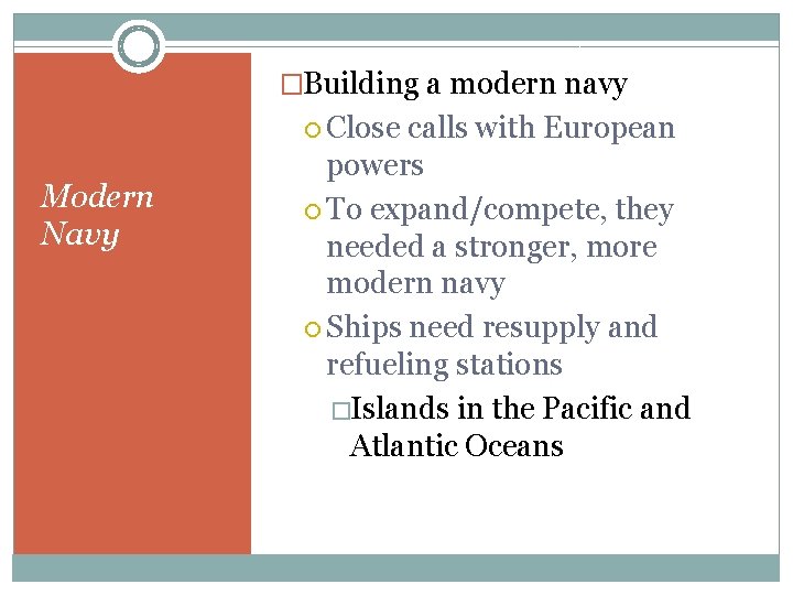 �Building a modern navy Close Modern Navy calls with European powers To expand/compete, they �Building a modern navy Close Modern Navy calls with European powers To expand/compete, they