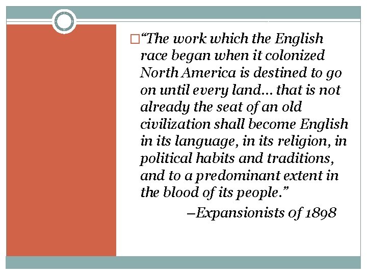 �“The work which the English race began when it colonized North America is destined �“The work which the English race began when it colonized North America is destined