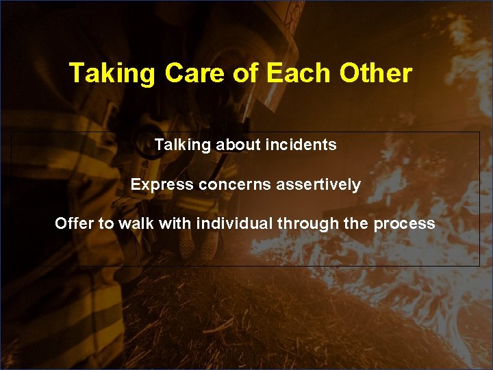 Taking Care of Each Other Talking about incidents Express concerns assertively Offer to walk Taking Care of Each Other Talking about incidents Express concerns assertively Offer to walk