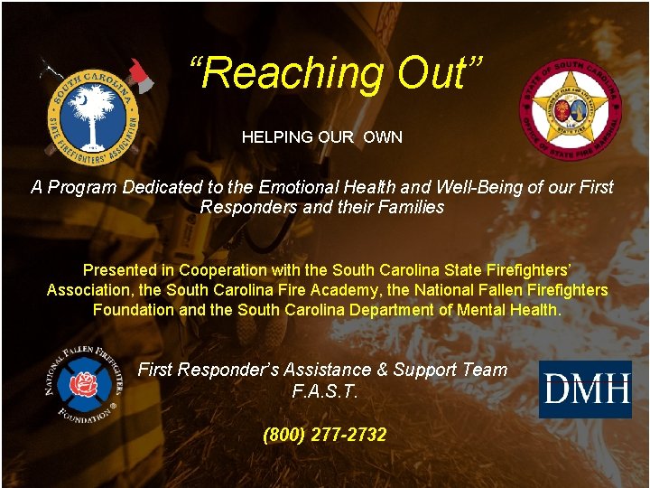 “Reaching Out” HELPING OUR OWN A Program Dedicated to the Emotional Health and Well-Being “Reaching Out” HELPING OUR OWN A Program Dedicated to the Emotional Health and Well-Being