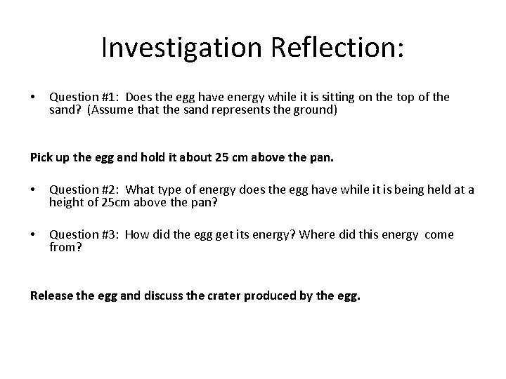 Investigation Reflection: • Question #1: Does the egg have energy while it is sitting