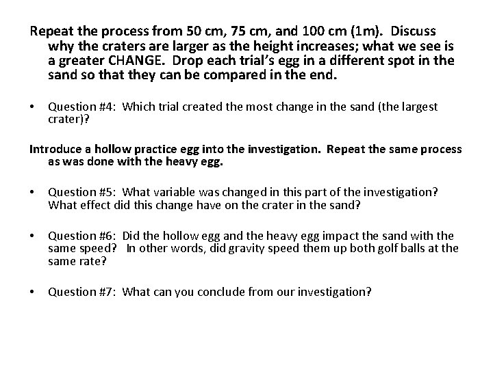 Repeat the process from 50 cm, 75 cm, and 100 cm (1 m). Discuss