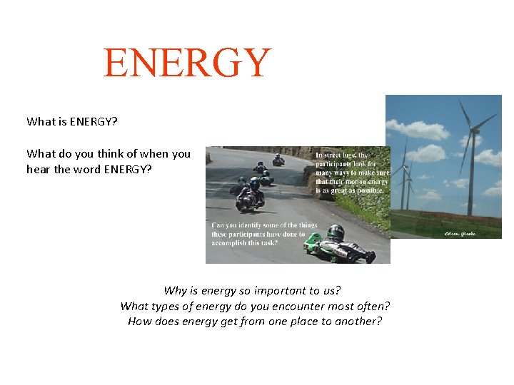 ENERGY What is ENERGY? What do you think of when you hear the word