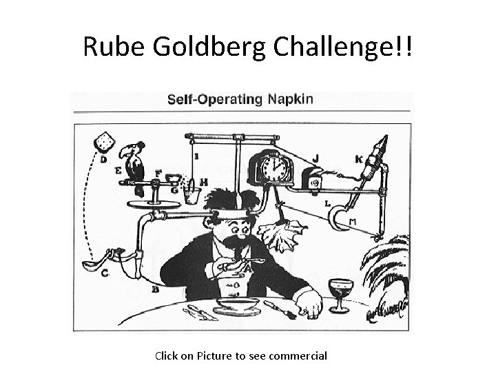 Rube Goldberg Challenge!! Click on Picture to see commercial 