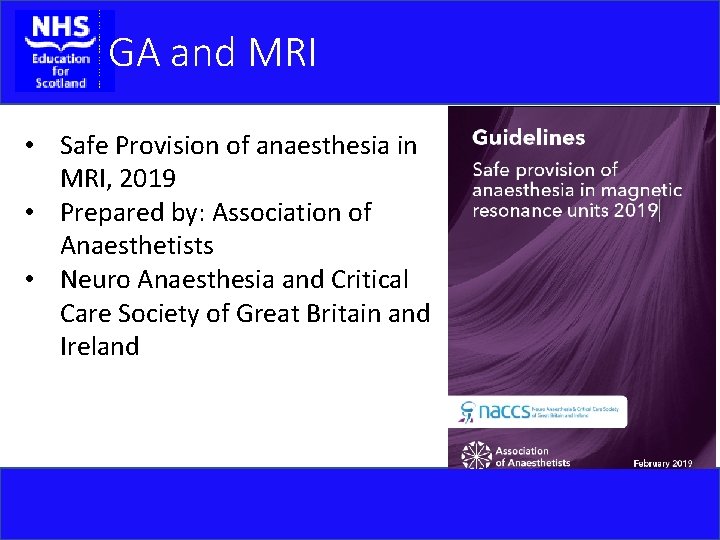 GA and MRI • Safe Provision of anaesthesia in MRI, 2019 • Prepared by:
