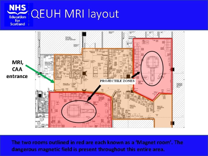 QEUH MRI layout MRI, CAA entrance The two rooms outlined in red are each