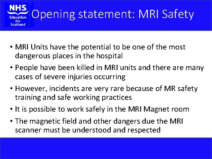 Opening statement: MRI Safety • MRI Units have the potential to be one of