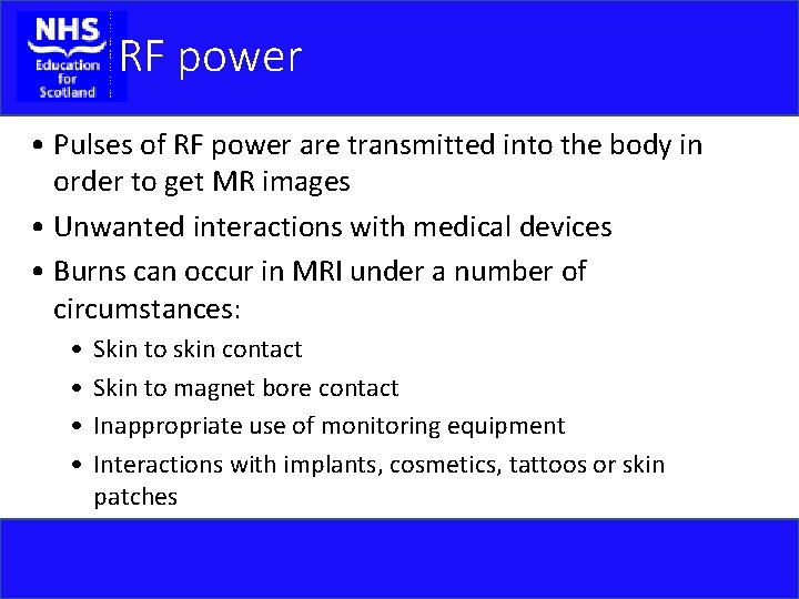 RF power • Pulses of RF power are transmitted into the body in order