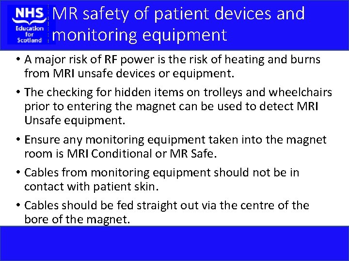 MR safety of patient devices and monitoring equipment • A major risk of RF