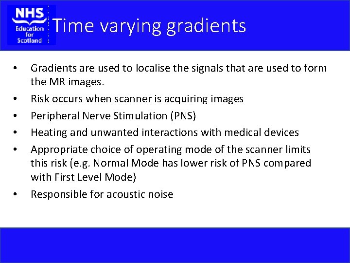 Time varying gradients • • • Gradients are used to localise the signals that