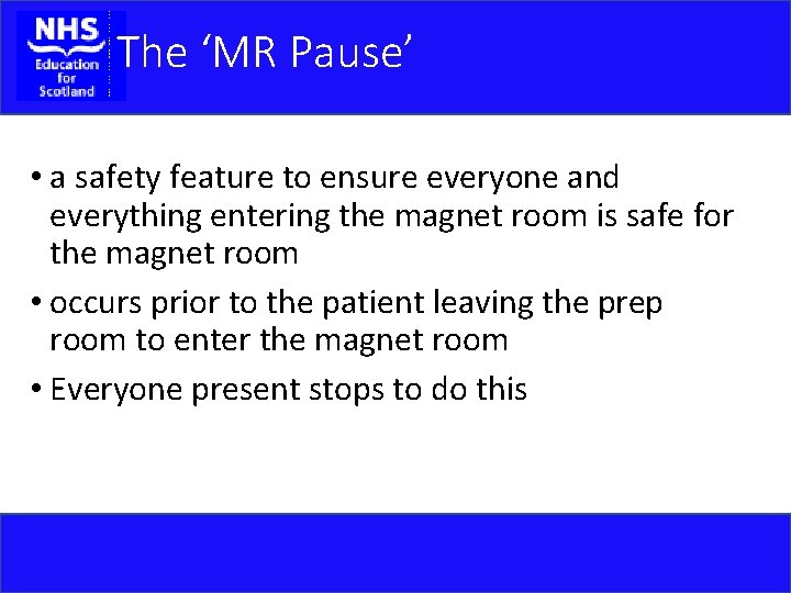 The ‘MR Pause’ • a safety feature to ensure everyone and everything entering the