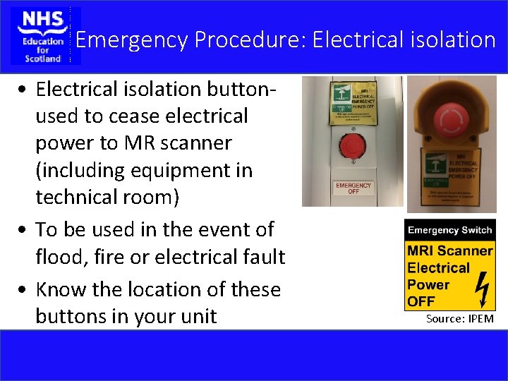 Emergency Procedure: Electrical isolation • Electrical isolation button- used to cease electrical power to