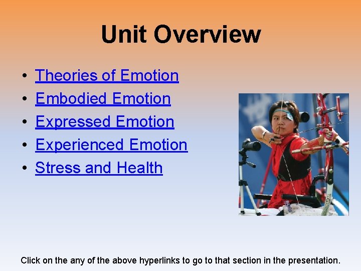 Unit Overview • • • Theories of Emotion Embodied Emotion Expressed Emotion Experienced Emotion