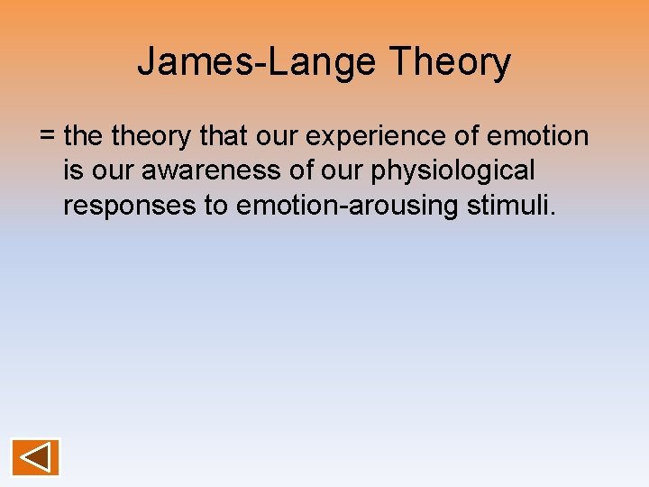 James-Lange Theory = theory that our experience of emotion is our awareness of our