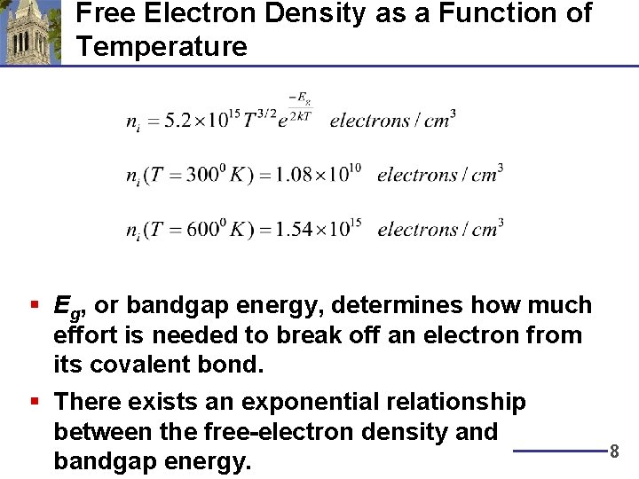 Free Electron Density as a Function of Temperature § Eg, or bandgap energy, determines Free Electron Density as a Function of Temperature § Eg, or bandgap energy, determines