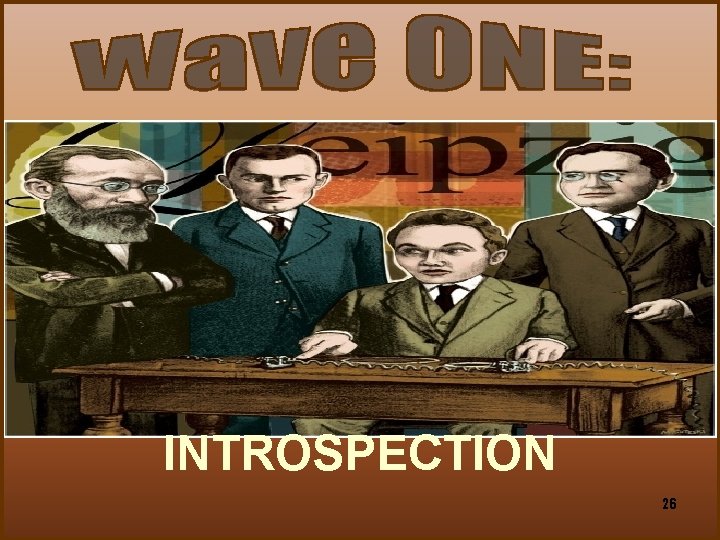 INTROSPECTION 26 INTROSPECTION 26