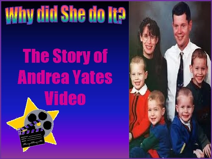 The Story of Andrea Yates Video 57 The Story of Andrea Yates Video 57