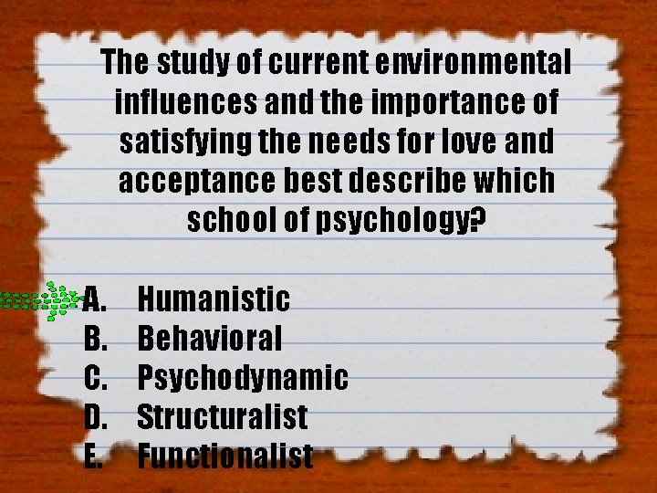 The study of current environmental influences and the importance of satisfying the needs for The study of current environmental influences and the importance of satisfying the needs for