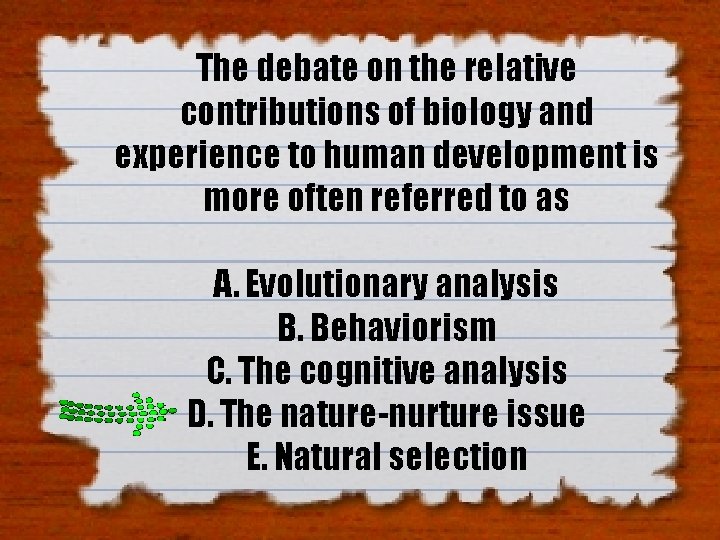 The debate on the relative contributions of biology and experience to human development is The debate on the relative contributions of biology and experience to human development is