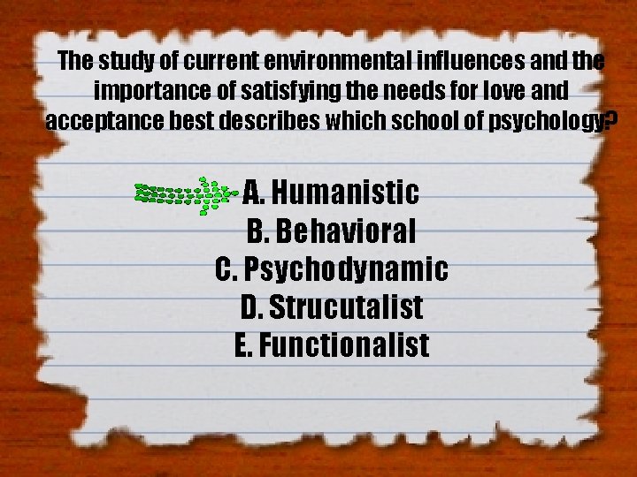 The study of current environmental influences and the importance of satisfying the needs for The study of current environmental influences and the importance of satisfying the needs for
