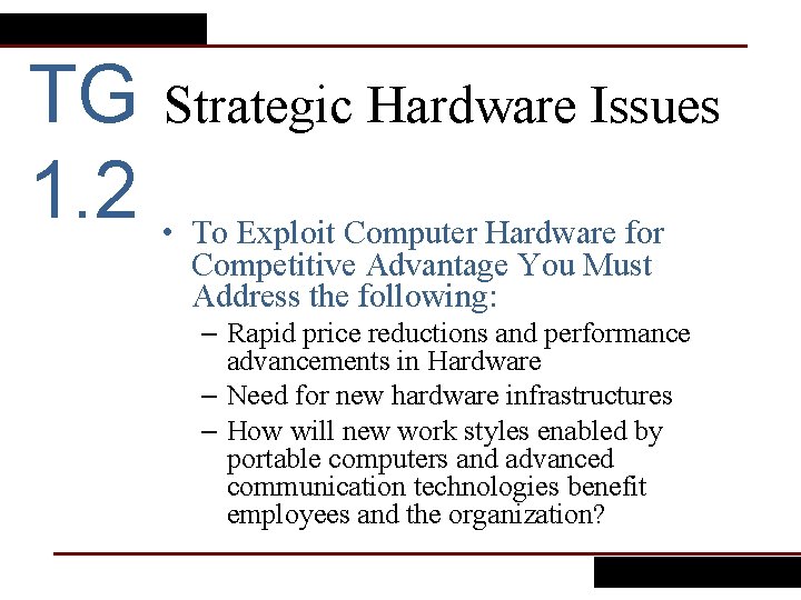 TG Strategic Hardware Issues 1. 2 • To Exploit Computer Hardware for Competitive Advantage