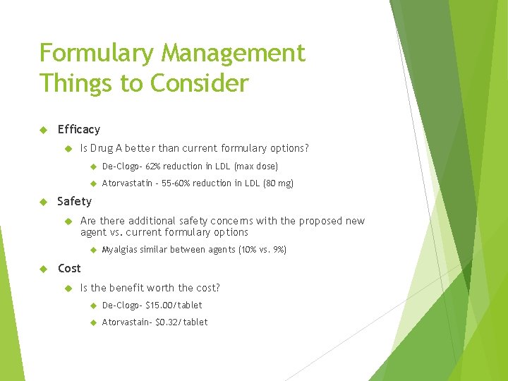 Formulary Management Things to Consider Efficacy Is Drug A better than current formulary options?