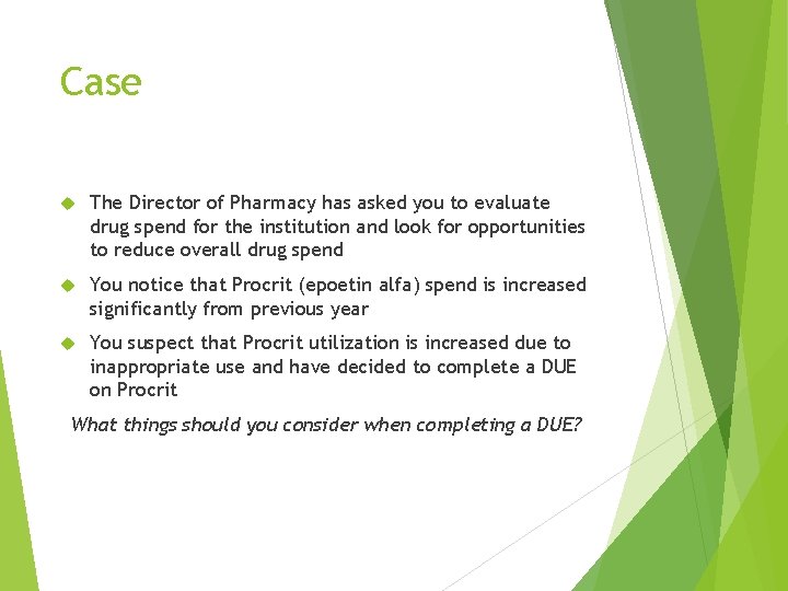 Case The Director of Pharmacy has asked you to evaluate drug spend for the