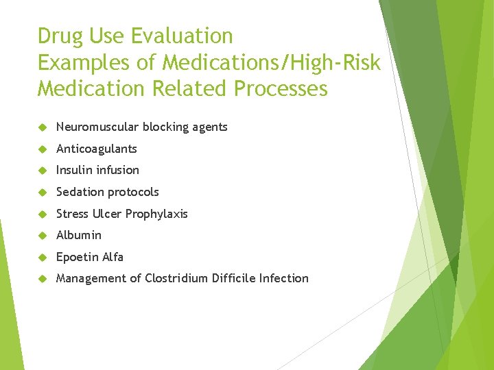 Drug Use Evaluation Examples of Medications/High-Risk Medication Related Processes Neuromuscular blocking agents Anticoagulants Insulin