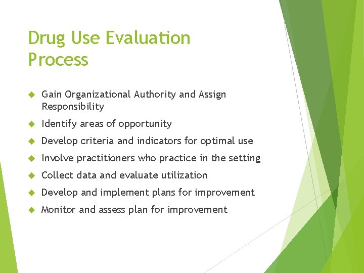 Drug Use Evaluation Process Gain Organizational Authority and Assign Responsibility Identify areas of opportunity