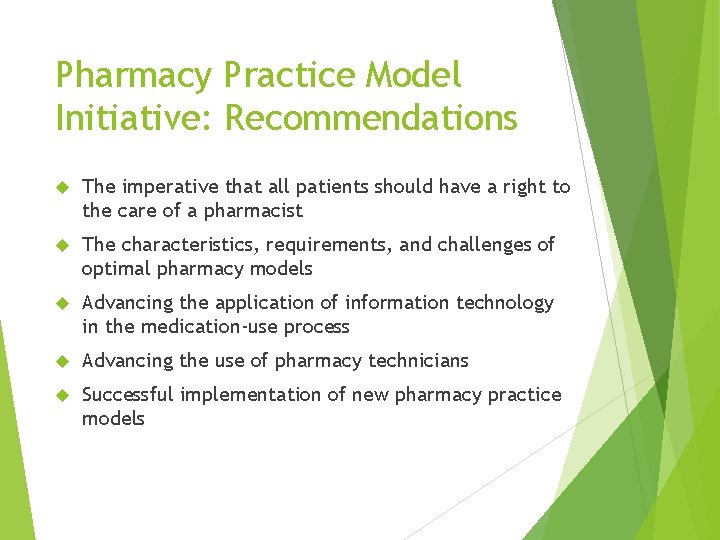 Pharmacy Practice Model Initiative: Recommendations The imperative that all patients should have a right