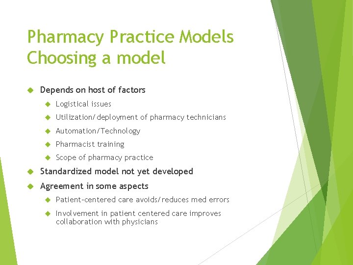 Pharmacy Practice Models Choosing a model Depends on host of factors Logistical issues Utilization/deployment