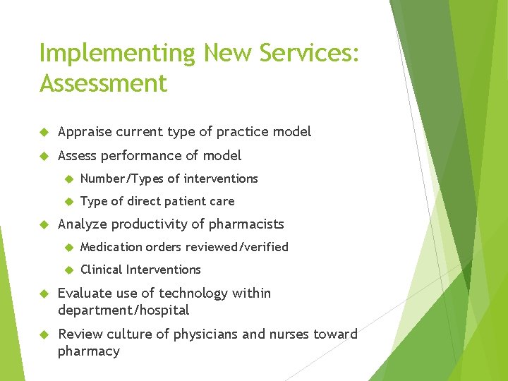 Implementing New Services: Assessment Appraise current type of practice model Assess performance of model