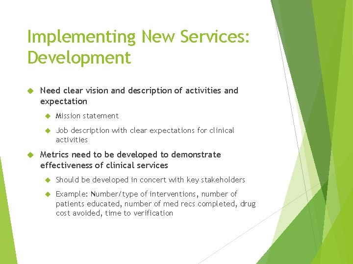 Implementing New Services: Development Need clear vision and description of activities and expectation Mission